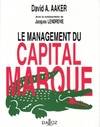 Le management du capital, analyser, développer et exploiter la valeur des marques