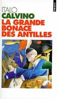 La grande bonace des Antilles, nouvelles