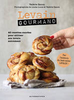 Levain gourmand, 40 recettes sucrées pour utiliser son levain autrement