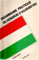Grammaire pratique du hongrois d'aujourd'hui