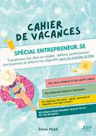 Cahier de vacances spécial entrepreneur.se, Définis, perfectionne ton business et atteins tes objectifs !