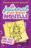 2, Le journal d'une grosse nouille, Tome 02, Une fête bien râpée