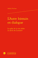 L'Autre lointain en dialogue, La quête de la voix idéale au siècle des Lumières