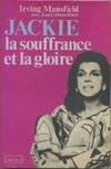 Jackie la souffrance et la gloire, la souffrance et la gloire