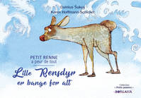 Lille Rensdyr er bange for alt / Petit Renne a peur de tout (bilingue Danois-français), Petit Renne a peur de tout (bilingue Danois-français)