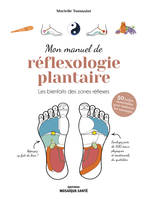 Mon manuel de réflexologie plantaire, Les bienfaits des zones réflexes