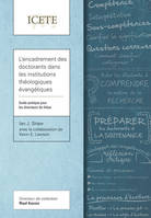 L’encadrement des doctorants dans les institutions théologiques évangéliques, Guide pratique pour les directeurs de thèse