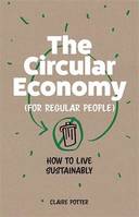 The Circular Economy (for regular people) /anglais