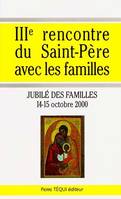 III eme rencontre du saint pere avec les familles, jubilé des familles