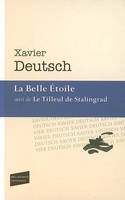 La belle étoile - suivi du tilleul de Stalingrad, roman et nouvelles