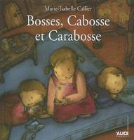 Bosses, Cabosses et Carabosse