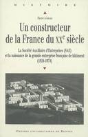 Un Constructeur de la France du XXe siècle, La Société Auxiliaire d'Entreprises (SAE) et la naissance de la grande entreprise française de bâtiment (1924-1974)