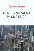 L'enfermement planétaire