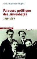 Parcours politique des surréalistes. 1919-1969, 1919-1969