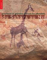 DU SAHARA AU NIL, peintures et gravures d'avant les pharaons