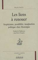 Les liens à renouer, scepticisme, possibilité, imagination politique chez Montaigne