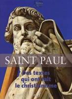 Saint Paul - Des textes qui ont fait le christianisme