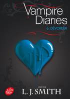 Journal d'un vampire / Vampire Diaries - Tome 6 - Dévoreur