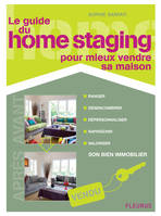 Le guide du home staging pour mieux vendre sa maison, Valoriser son bien immobilier