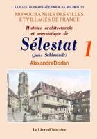 Histoire architecturale et anecdotique de Sélestat (Schlestadt) - les transformations d'une place forte alsacienne des origines à nos jours, les transformations d'une place forte alsacienne des origines à nos jours