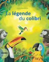 LA LEGENDE DU COLIBRI.