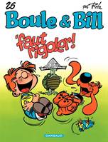 Boule & Bill - Tome 26 - Faut Rigoler !