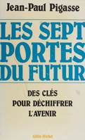 Les sept portes du futur : des clés pour déchiffrer l'avenir