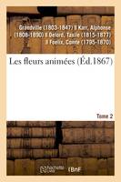 Les fleurs animées. Tome 2