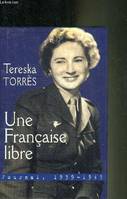 Une Française libre : Journal 1939-1945 [Hardcover] Torrès, Tereska, journal 1939-1945