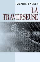 La Traverseuse, J'aimerais être là-bas, un jour, de l'autre côté