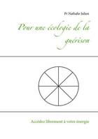 Pour une écologie de la guérison, Accédez librement à votre énergie