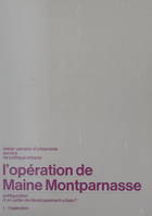 L'Opération de Maine-Montparnasse, préfiguration d'un «pôle» de développement urbain (1). L'Opération