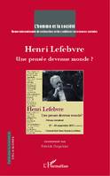 Henri Lefebvre, Une pensée devenue monde