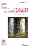 Une initiation à la philosophie de Claude Tresmontant, Ou la mélodie de l'univers