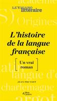 L'histoire de la langue française, [Un vrai roman]