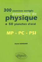 300 exercices corrigés essentiels de physique + 50 planches d’oral MP, PC, PSI, MP-PC-PSI