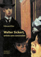 Walter Sickert, artiste sans concession