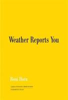 Roni Horn Weather Reports You (Revised edition) /anglais