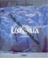 Ushuïa, 2, Voyages au coeur de l'absolu, Ushuaia tome 2