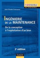 Ingénierie de la maintenance - 2ème édition, De la conception à l'exploitation d'un bien