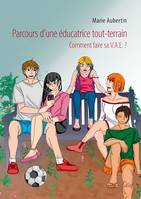 Parcours d'une éducatrice tout-terrain, Comment faire sa V.A.E. ?