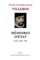 Mémoires d'État, Tome I, 1574-1591, Mémoires d'Etat. Tome 1 (1574-1591)