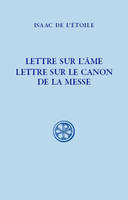 Lettre sur l'âme. Lettre sur le canon de la messe