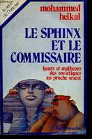 Le sphinx et le commissaire heurs et malheurs des soviétiques au proche-oreint - Collection 