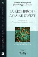 La recherche - Affaire d'Etat, Enjeux et luttes d'une politique fédérale des sciences