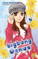 Bigbang Venus, 4, Big bang Vénus T04