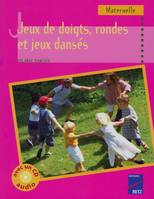 Jeux de doigts, rondes et jeux dansés, Maternelle