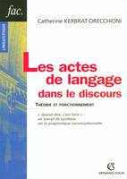 Les actes de langage dans le discours, théorie et fontionnement