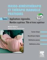 2, Masso-kinésithérapie et thérapie manuelle pratiques - Tome 2, Applications régionales. Membre supérieur. Tronc supérieur