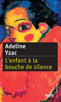 L'Enfant à la bouche de silence